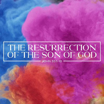 Standalone Sermon | Easter | The Resurrection of the Son of God