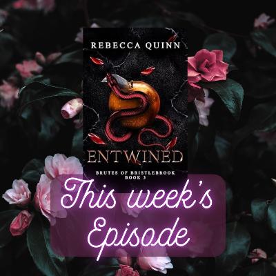 The Smutty Book Club Discusses: Entwined- Rebecca Quinn The Smutty Book Club Discusses: Entwined- Rebecca Quinn