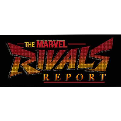 The Marvel Rivals Report Returns The Marvel Rivals Report Returns