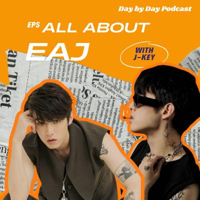 Episode #4S3: All About eaJ/Jae. Episode #4S3: All About eaJ/Jae.