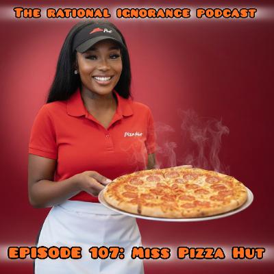 EP 107: Miss Pizza Hut
