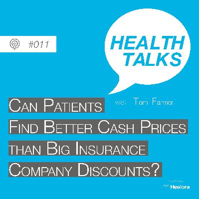 #011: Can patients find better cash prices than the big insurance company discounts?