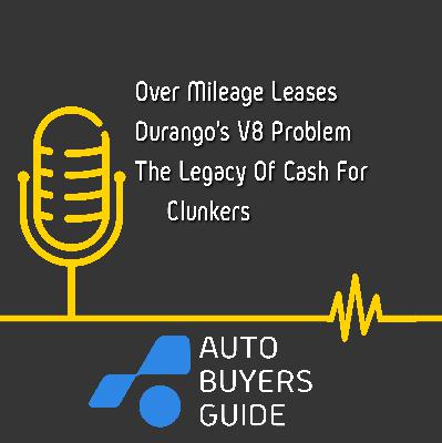 Over Mileage Leases, Durango's V8 Problem, & The Legacy Of Cash For Clunkers