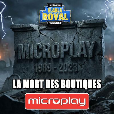 Podcast BlaBla Royal 91 - La mort inévitable et agonisante des boutiques Microplay au Québec