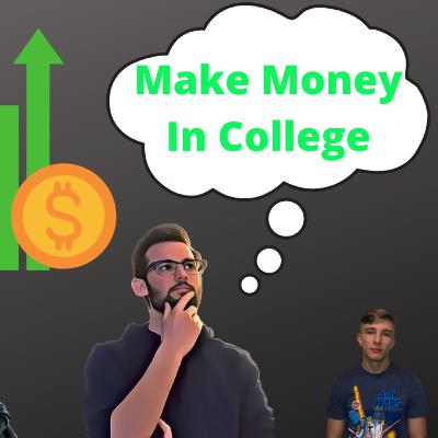 HOW TO MAKE MONEY IN COLLEGE! BEST STRATEGIES TO MAXIMIZE YOUR REVENUE HOW TO MAKE MONEY IN COLLEGE! BEST STRATEGIES TO MAXIMIZE YOUR REVENUE
