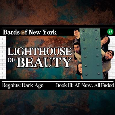 Chapter 45: Lighthouse of Beauty | Dark Age | Book III: All New, All Faded