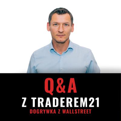 #2 Q&A z Traderem21 - dogrywka z WallStreet