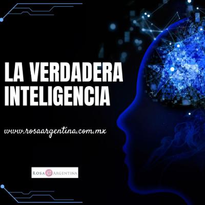 LA VERDADERA INTELIGENCIA