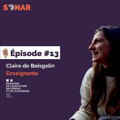 #13 - Claire de Boisgelin - Enseignante : Se poser la question de la vie qu'on veut avoir