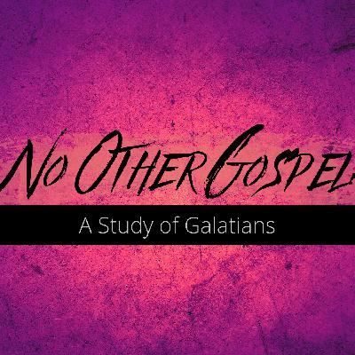 No Other Gospel - Part 11