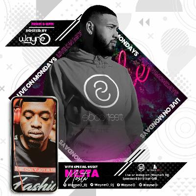 Live On Mondays With Wayne O Ft DJ Nesta Episode 6