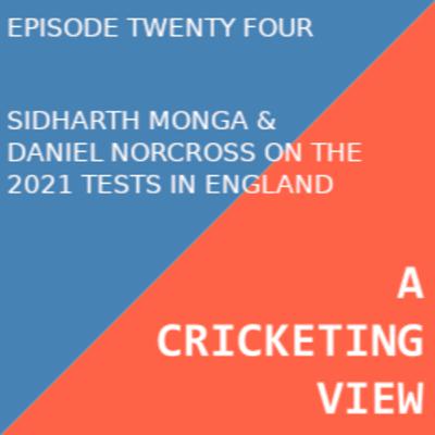 A Review Of India's Tests in England in 2021 With Sidharth Monga and Daniel Norcross