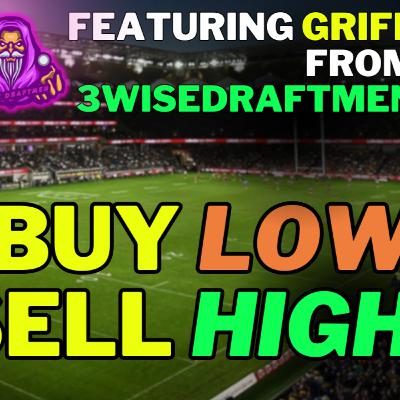 Special Episode: Buy Low Sell High ! Plus Waiver Questions for round 11! Special Episode: Buy Low Sell High ! Plus Waiver Questions for round 11!