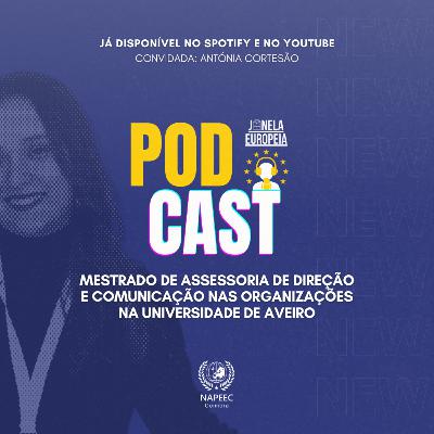Mestrado em Assessoria de Direção e Comunicação nas Organizações na Universidade de Aveiro c/Antónia Delgado