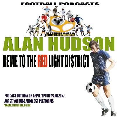 Alan Hudson-Revie To The Red Light District