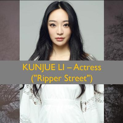 Kunjue Li - Actress ("Ripper Street", "Peaky Blinders") - Talks beyond time and place Mini Episode Kunjue Li - Actress ("Ripper Street", "Peaky Blinders") - Talks beyond time and place Mini Episode