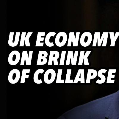 UK economy on brink of collapse