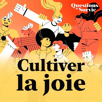 Comment cultiver la joie ou la retrouver ?