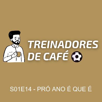 Treinadores de Café | S01E14 - PRÓ ANO É QUE É