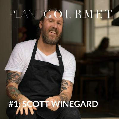 #1 - Scott Winegard - From Punk To Plant Food #1 - Scott Winegard - From Punk To Plant Food