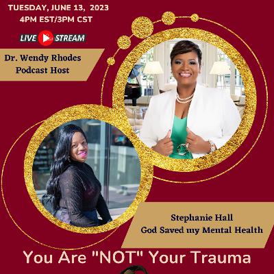 God Saved my Mental Health with Stephanie Hall
