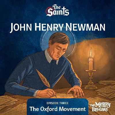 John Henry Newman: Episode Three