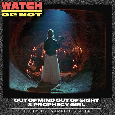 Buffy the Vampire Slayer: Out of Sight Out of Mind & Prophecy Girl