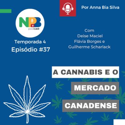 Ep # 37 - A Cannabis e o Mercado Canadense
