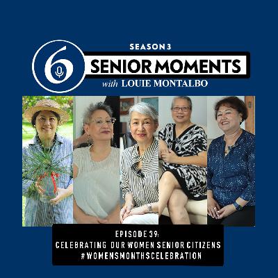 EPISODE 39: Celebrating our women senior citizen #WomensMonthCelebration EPISODE 39: Celebrating our women senior citizen #WomensMonthCelebration