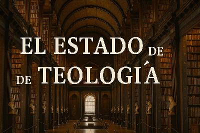 E985 El Estado de la Teología: ¿Qué creen los EUA en el 2025 acerca de Dios, la Biblia y la salvación? Primera Iglesia Bautistas Midland, Texas