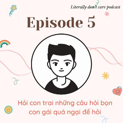 #5 Hỏi con trai những câu hỏi bọn con gái quá ngại để hỏi (Bodycount, anal, sex on the first date, con gái chủ động,...) #5 Hỏi con trai những câu hỏi bọn con gái quá ngại để hỏi (Bodycount, anal, sex on the first date, con gái chủ động,...)