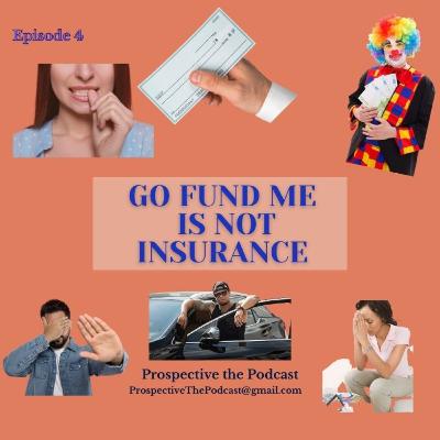 GoFundMe is not Insurance