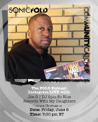 The Fold Podcast - Episode 28: CommUNITY Catchup with DJ Spin So Nice/Records With My Daughters