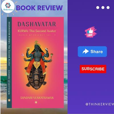 Book Review | Kurma: The Second Avatar (Dashavatar Book 2) By Sundari Venkatraman | ThinkerViews