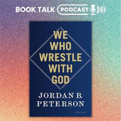 We Who Wrestle with God by Jordan B. Peterson - Book Summary Podcsat