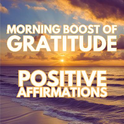 MORNING BOOST OF GRATITUDE ✨ Positive Morning Affirmations ✨