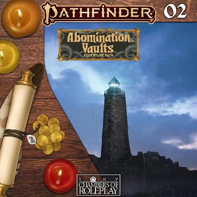CORP: Pathfinder Abomination Vaults Session 2: Surf & Turf Showdown