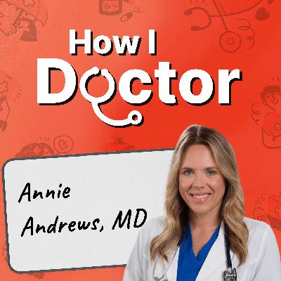 What Happens When a Pediatrician Takes On Congress - Dr. Annie Andrews on Turning Clinical Advocacy into Political Action