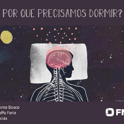 PODCAST - Por que precisamos dormir?