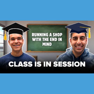 Running a Shop With The End In Mind: Lessons from a Business Broker & Professor