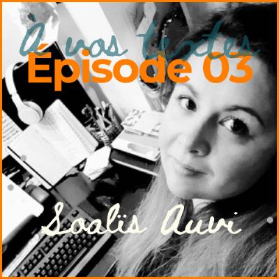 E03 Soalïs Auvi - Quand la fantasy puise dans l'Histoire