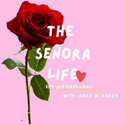 The Señora Life: Nuestras Vidas The Señora Life: Nuestras Vidas