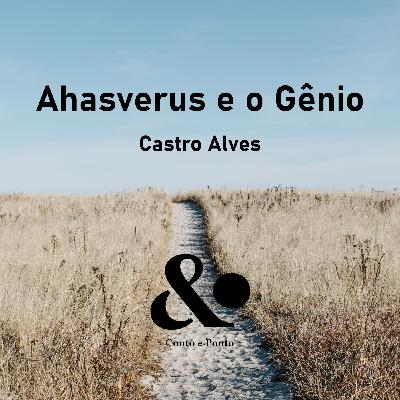 "Ahasverus e o Gênio" de Castro Alves