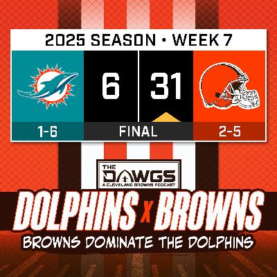 Dolphins x Browns: Game Reactions - Browns Put Belt to Behind Against Hapless Dolphins - Cleveland Browns Podcast for 10/19/25 Dolphins x Browns: Game Reactions - Browns Put Belt to Behind Against Hapless Dolphins - Cleveland Browns Podcast for 10/19/25