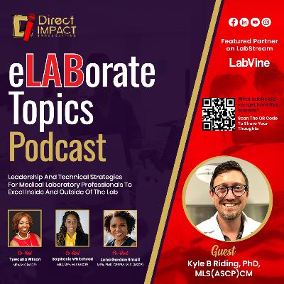 Episode 25: Tackling Health Disparities: A Call to Action for Laboratory Professionals(featuring Dr. Kyle Riding)