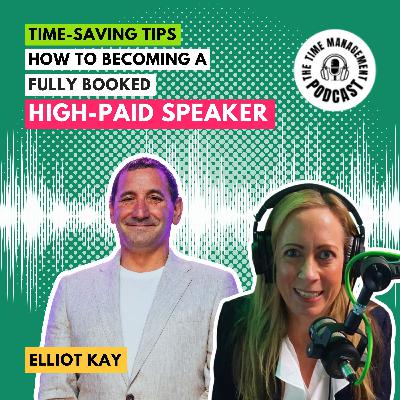 083 How to become a Fully Booked, High-Paid Speaker [Time-Saving Tips] Elliot Kay