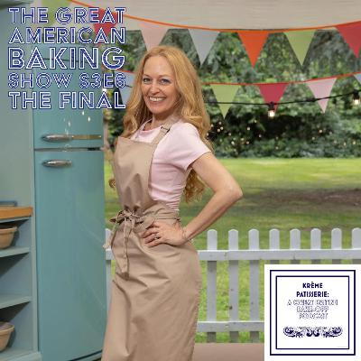 The Great American Baking Show Roku S3E6: The Final