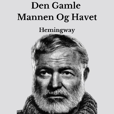 Ernest Hemingway - Den gamle mannen og havet