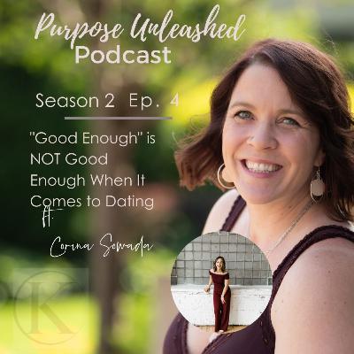 Settling for a Relationship That's, "Good Enough", is NOT GOOD ENOUGH - with Corina Sowada