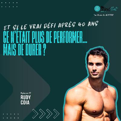 Et si le vrai défi après 40 ans, ce n’était plus de performer… mais de durer ? | BeMindSet Podcast 17 - Rudy Coia
